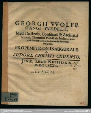Georgii Wolffgangi Wedelii ... propempticon inaugurale de sudore Christi cruento : Luc. XXII, 44
