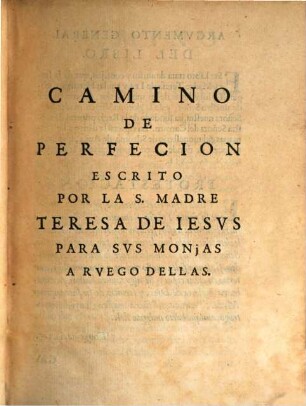 Las Obras De La S. Madre Teresa De Iesvs : Fvndadora De La Reformacion De Las Descalças Y Descalços De N. Señora Del Carmen, 2. Segvnda Parte Qve Contiene El Govierno Espiritval Del Alma