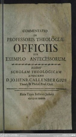 Commentatio De Professoris Theologiae Officiis Sub Exemplo Antecessorum