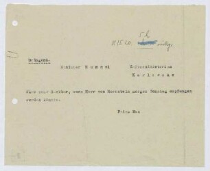 Schreiben von Prinz Max von Baden an Hermann Hummel; Empfang von [Franz?] von Hornstein