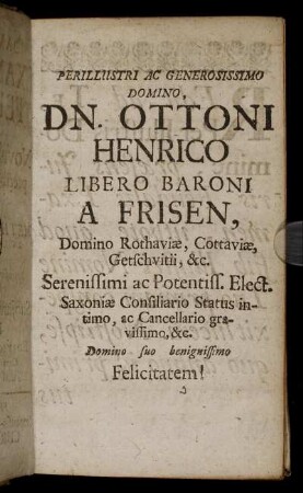 Perillustri Ac Generosissimo Domino, Dn. Ottoni Henrico Libero Baroni A Frisen, ...