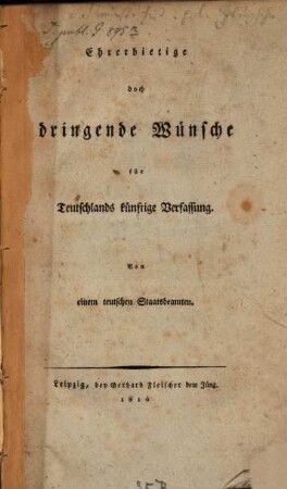 Ehrerbietige doch dringende Wünsche für Teutschlands künftige Verfassung
