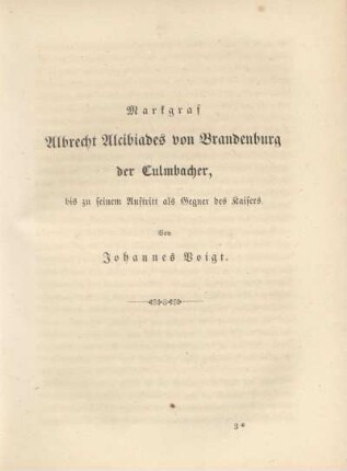 Markgraf Albrecht Alcibiades von Brandenburg der Culmbacher, bis zu seinem Auftritt als Gegner des Kaisers