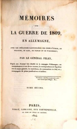 Mémoires sur la guerre de 1809 en Allemagne : avec les opérations particulières des corps d'Italie, de Pologne, de Saxe, de Naples et de Walcheren, 2