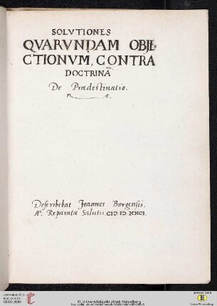Solutiones quarundam objectionum, contra doctrinam de Praedestinationae (Abschrift 1581)