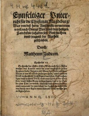 Eynfeltiger Unterricht für die Christen in Magdeburg, was von deß herrn Amßdorffii vermeintem urteil, nach Gottes Wort unnd dem heiligen Catechismo zuhalten sey