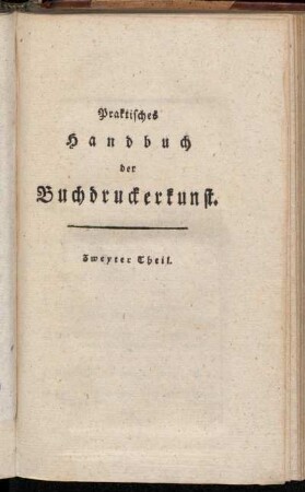 2: Praktisches Handbuch der Buchdruckerkunst. Zweyter Theil