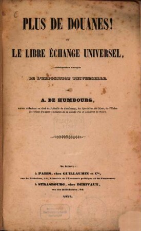 Plus de douanes! ou Le libre échange universel, conséquence logique de l'exposition universelle