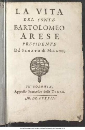 La Vita Del Conte Bartolomeo Arese Presidente Del Senato di Milano