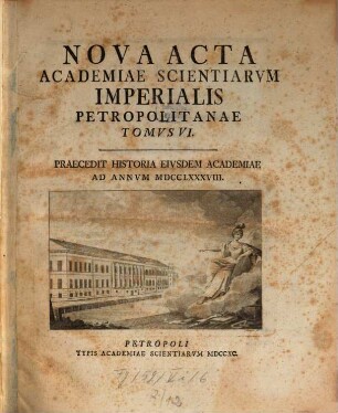 Nova acta Academiae Scientiarum Imperialis Petropolitanae : praecedit historia eiusdem academiae ad annum .... 6. 1788