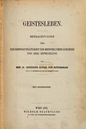 Geistesleben : Betrachtungen über die geistige Thätigkeit des menschlichen Gehirnes und ihre Entwicklung