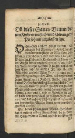 §. XVII. Ob dieser Sauer-Brunn denen Kindern nutzlich / und schwangern Personen zugelassen seye.