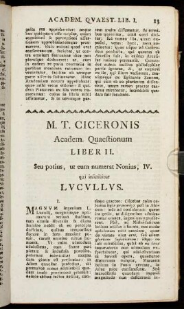 M. T. Ciceronis Academ. Quaestionum Liber II. Seu potius, ut eum numerat Nonius, IV. qui inscribitur Lucullus.