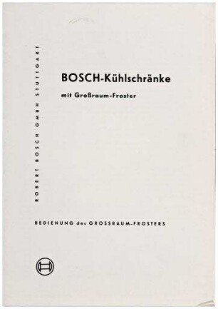 Bosch-Kühlschränke mit Großraum-Froster. Bedienung des Grossraumfrosters (Gebrauchsanweisung)