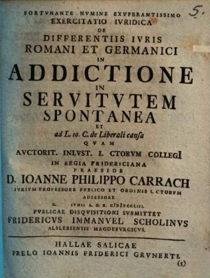 Exercitatio Ivridica De Differentiis Ivris Romani Et Germanici In Addictione In Servitvtem Spontanea Et ad L. 10. C. de Liberali causa