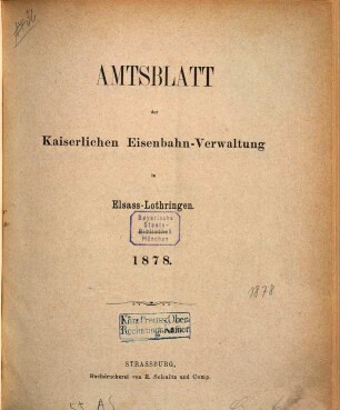 Amtsblatt der Kaiserlichen Eisenbahn-Verwaltung in Elsaß-Lothringen. 1878, 1878