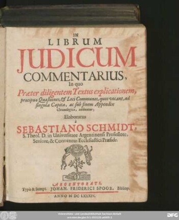 In Librum Iudicum Commentarius : In quo Praeter diligentem Textus explicationem, praecipuae Quaestiones, & Loci Communes, quos vocant, ad singula Capita, ac sub finem Appendix Chronologica, adduntur