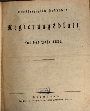 Großherzoglich-Hessisches Regierungsblatt : auf d. Jahr .... 1831