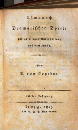 Almanach dramatischer Spiele zur geselligen Unterhaltung auf dem Lande. 11. 1813