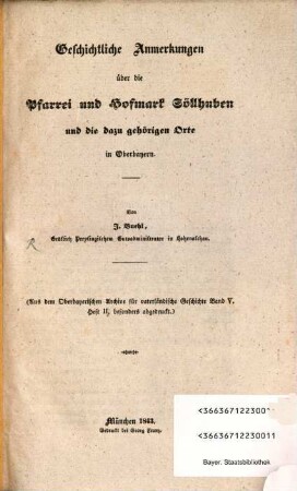 Geschichtliche Anmerkungen über die Pfarrei und Hofmark Söllhuben und die dazu gehörigen Orte in Oberbayern