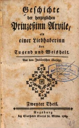 Geschichte der herzoglichen Prinzeßinn Arvile, als einer Liebhaberinn der Tugend und Weisheit. 2