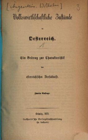 Volkswirthschaftliche Zustände in Österreich : Ein Beitr. zur Charakteristik d. österreichischen Verhältnisse