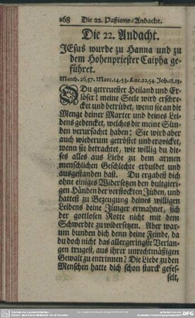 Die 22. Andacht. Jesus wurde zu Hanna und zu dem Hohenpriester Caipha geführet. Matth. 26,57. Marc. 14,53. Luc. 22,54. Joh. 18,13