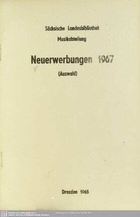 1967: Neuerwerbungen / Sächsische Landesbibliothek, Musikabteilung