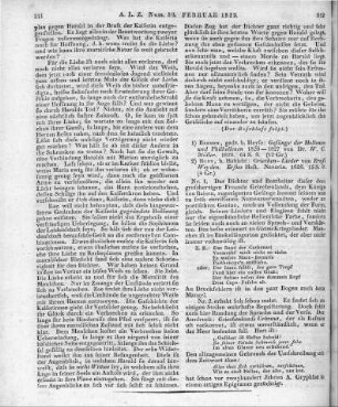 [Sammelrezension über zwei Dichtungen in Bezug auf das griechische Altertum] Rezensiert werden: 1. Müller, W. C.: Gesänge der Hellenen und Philhellenen 1820-1827. Bremen: Heyse 1828 2. Weyden, E.: Griechen-Lieder. H. 1. Bonn: Habicht 1828