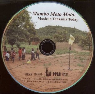 Mambo Moto Moto. Musik in Tansania heute