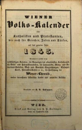Wiener Volks-Kalender für Katholiken und Protestanten wie auch für Griechen, Juden und Türken : auf das Jahr .... 1845