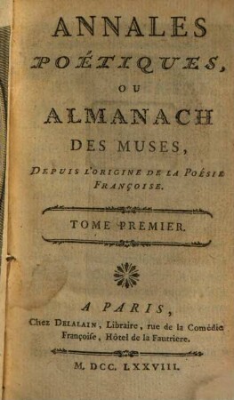 Annales poétiques, ou almanach des muses : depuis l'origine de la poésie françoise. 1. 1778