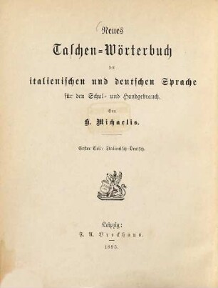 Neues Taschen-Wörterbuch der italienischen und deutschen Sprache für den Schul- und Handgebrauch, 1