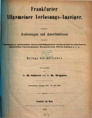 Frankfurter allgemeiner Verlosungsanzeiger : enth. Auslosungen u. Amortisationen von Staatspapieren, Anlehenslosen, Aktien u. Obligationen ... 19 = Nr. 665 - 709. 1878