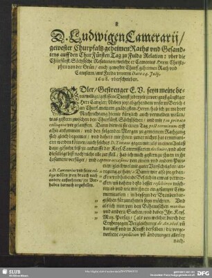 D. Ludwigen Camerarii, gewester Churpfaltz geheimer Raths und Gesandtens auff den ChurFürstenTag zu Fulda Relation: uber die Churfürst. Sächsische Resolution, welche er Camerius Herrn Christophen von der Grün, auch gewester Churf. geheimen Rath und Cantzlern, aus Fulda unterm Dato 24. Julii, 1608 uberschrieben