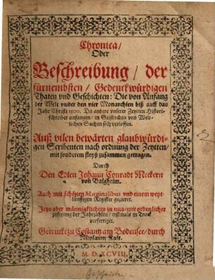Chronica, oder Beschreibung der fürnembsten, gedenckwürdigen Thaten & Geschichten, die von Anfang der Welt under den 4 Monarchien biß 1500 ... sich verloffen ...