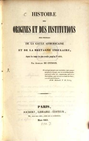 Histoire des Origines et des Institutions des peuples de la Gaule Armoricaine et de la Bretagne Insulaire