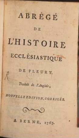 Abrégé de l'Histoire Ecclésiastique De Fleury : Traduit de l'Anglois. 1