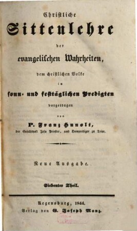 Christliche Sittenlehre der evangelischen Wahrheiten : dem christlichen Volke in sonn- und festtäglichen Predigten vorgetragen, 7. 2. Abth., Der böse Christ ; 3. Theil