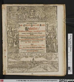 Calenders/ Ubers Jahr nach der Gnadenreichen Geburt Jesu Christi/ deß wahren Messiae und Heylandes der Welt/ MDCLXXVII. Erleuterung : Darinnen/ was vorhero kurtz abgefasset/ außführlicher beschrieben ... was/ an allerhand contingentischen Sachen/ auß dem gestirnten Himmel .. in der Lufft und auff Erden erfolgen könte/ [et]c.