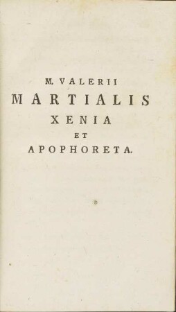 M. Valerii Martialis Xenia et Apophoreta