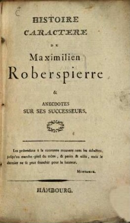 Histoire Caractère De Maximilien Roberspierre & Anecdotes Sur Ses Successeurs