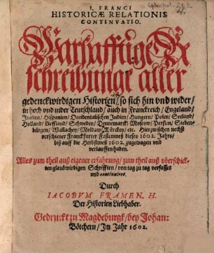 Jacobi Franci Historicae relationis continuatio : warhafftige Beschreibunge aller gedenckwirdigen Historien ... 1602