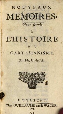 Nouveaux Mémoires pour servir à l'histoire du Cartesianisme