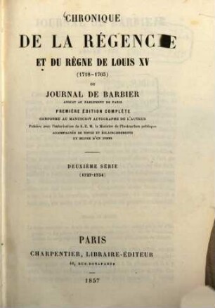 Chronique de la régence et du règne de Louis XV (1718-1765) ou journal de Barbier. 2, Deuxième série 1727-1734