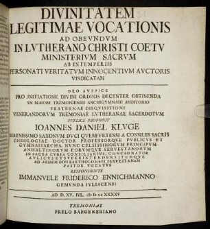 Divinitatem Legitimae Vocationis Ad Obeundum In Lutherano Christi Coetu Ministerium Sacrum : Ab Intemperiis Personati Veritatum Innocentium Auctoris Vindicatam