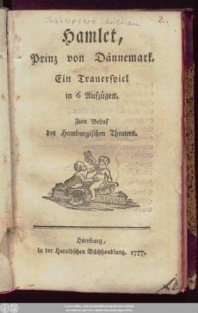 Hamlet, Prinz von Dännemark : Ein Trauerspiel in 6 Aufzügen. Zum Behuf des Hamburgischen Theaters