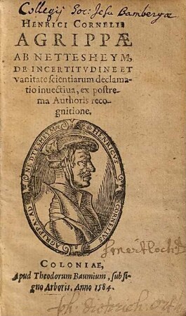 Henrici Cornelii Agrippae Ab Nettesheym, De Incertitvdine Et vanitate scientiarum declamatio inuectiua