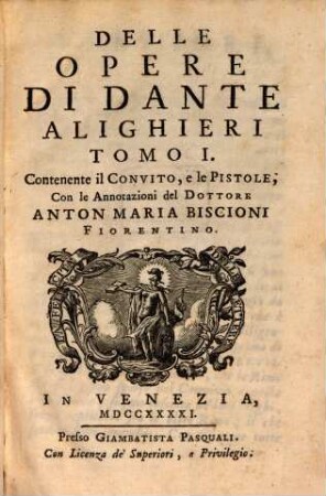 Delle Opere Di Dante Alighieri, 1. Contente il Convito, e le Pistole