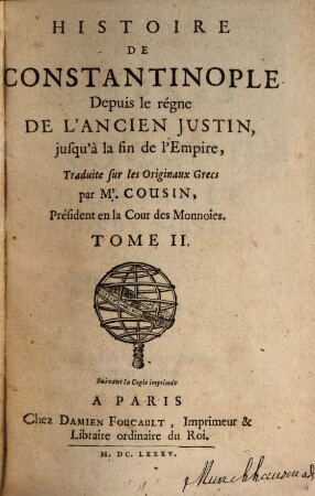 Histoire De Constantinople Depuis le règne De L'Ancien Justin jusqu'à la fin de l'Empire, 2